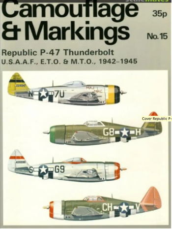 Camouflage & Markings n.15 Republic P-47 Thunderbolt USAAF, ET & MTO 1942-1945