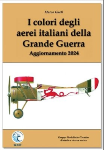 Gruppo Modellistico trentino. I colori degli aerei italiani nella Grande Guerra. Aggiornamento 2024