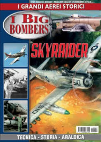 I grandi aerei storici 124 - I big bombers. A-1 Skyraider