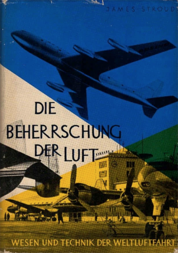Die Beherrschung der Luft. Wesen und Technik der Weltluftfahrt