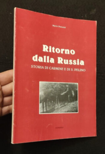 Ritorno dalla Russia. Storia di Carmine e di S. Pelino