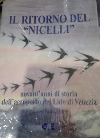 Il ritorno del "Nicelli". Novant'anni di storia dell'aeroporto del Lido di Venezia