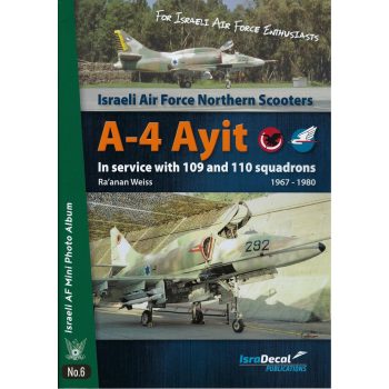 Israeli AF Mini Photo Album n. 6 - A-4 Ayit in service with 109 and 110 Squadrons 1967-1980