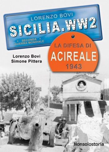Sicilia.WW2 Seconda Guerra Mondiale La Difesa di Acireale 1943