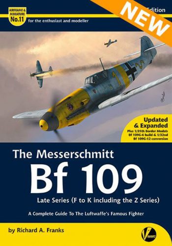 Airframe & Miniature No.11 Second Edition: The Messerschmitt Bf 109 - Late Series (F to K including the Z Series) – A Complete Guide To The Luftwaffe’s Famous Fighter