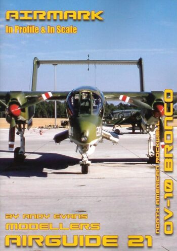 Airmark - Airguide n.21 - Modellers Airguide 21. North American Rockwell OV10 Bronco