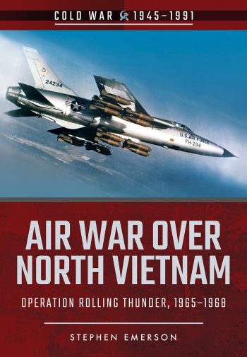 AIR WAR OVER NORTH VIETNAM - OPERATION ROLLING THUNDER 1965-1968