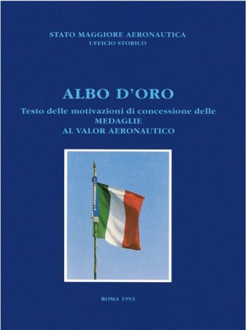 Albo d'oro. Testo delle motivazioni di concessione delle medaglie al valore aero