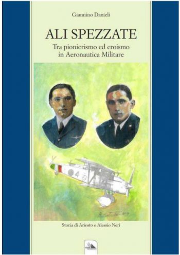 Ali spezzate. Tra pionierismo ed eroismo in Aeronautica Militare