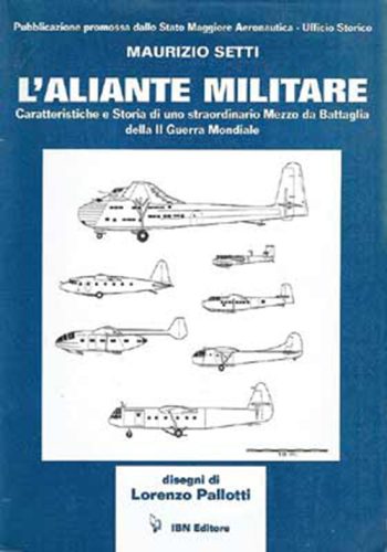 L'aliante militare. Caratteristiche e storia di uno straordinario Mezzo da Battaglia della II guerra mondiale