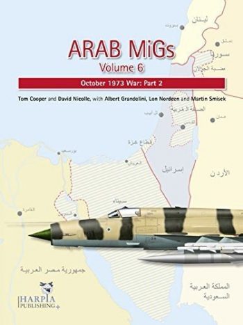 Arab Migs volume 6 October 1973 war part 2