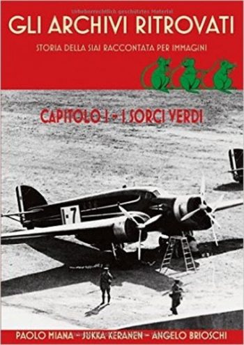 Gli archivi ritrovati storia della SIAI raccontata per immagini. Capitolo I. I Sorci Verdi