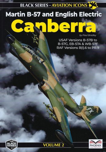 Black Series vol. 2 - Martin B-57 and English Electric Canberra. Usaf Versions B-57B to B-57G, EB-57A & WB-57F RAF Versions B(I).6 to PR.9