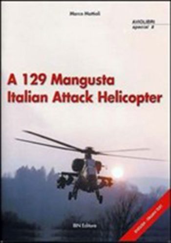 Aviolibri Special n.8 - A 129 Mangusta Italian Attack Helicopter
