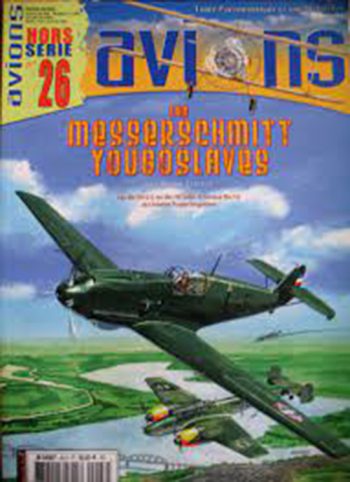Avions hors serie n. 26 - Les Messerschmitt Yugoslaves