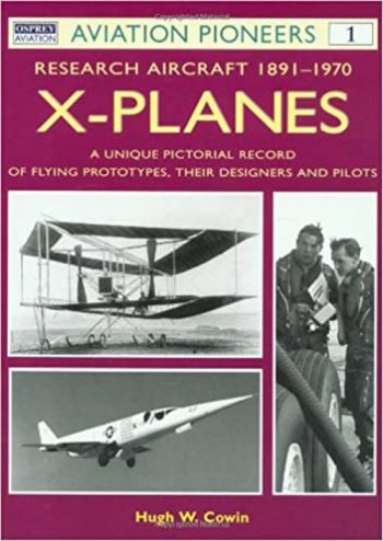 Research Aircraft 1981-1970 X-Planes. Aviation Pioneers n. 1