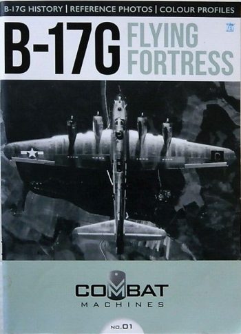 Combat Machines n. 1 - B-17G Flying Fortress