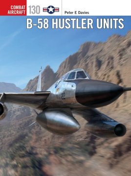 Osprey Combat Aircraft n. 130 - B-58 Hustler Units