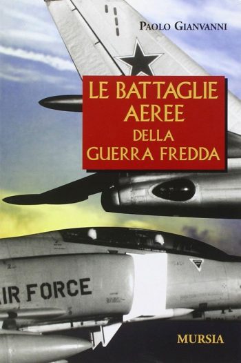 Le battaglie aeree della Guerra fredda
