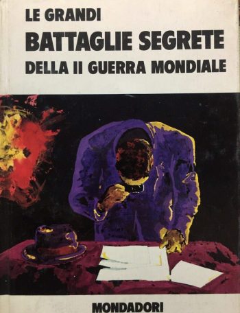 Le grandi battaglie segrete della II Guerra Mondiale