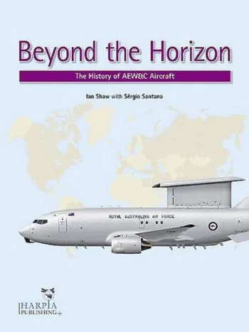 Beyond the Horizon  The History of AEW&C Aircraft