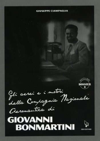 Aviolibri Dossier N. 8 -Gli aerei e i motori della Compagnia Aerea nazionale di Giovanni Bonmartini
