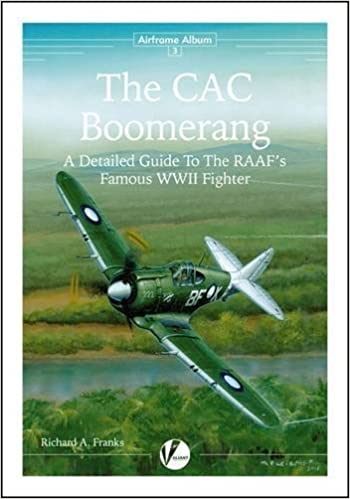 Airframe Album n. 3 - The CAC Boomerang. A detailed guide to the RAAF's famous WWII Fighter