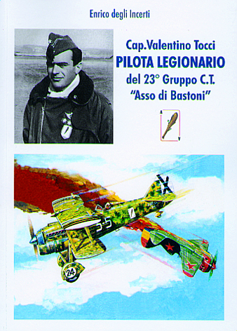 Cap. Valentino Tocci, Pilota Legionario del 23° Gruppo C.T. "Asso di Bastoni"