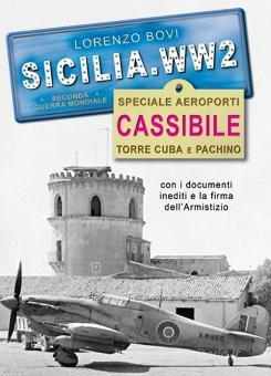 Sicilia.WW2 Speciale aeroporti Cassibile Torre Cuba e Pachino
