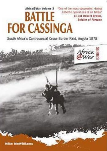 Africa@War vol.3 - BATTLE FOR CASSINGA - SOUTH AFRICA'S CONTROVERSIAL CROSS-BORDER RAID, ANGOLA 1978