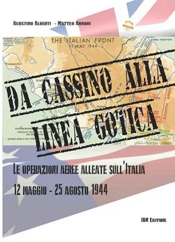 Aviolibri Dossier n. 37 - DA CASSINO ALLA LINEA GOTICA  Le operazioni aeree alleate sull’Italia 12 maggio - 25 agosto 1944