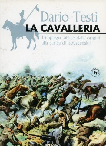 Pagine Militari n. 11 -La cavalleria. L'impiego tattico dalle origini alla carica di Isbuscenskij
