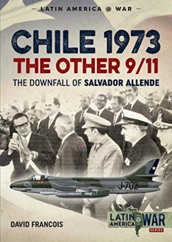 Latin America @ War n. 6 - CHILE 1973, THE OTHER 9/11, THE DOWNFALL OF SALVADOR ALLENDE