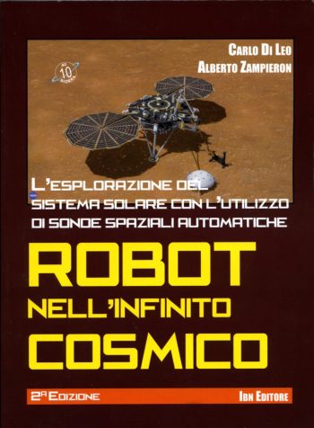 ROBOT NELL'INFINITO COSMICO. L'esplorazione del sistema solare con l'utilizzo di sonde spaziali automatiche. II edizione