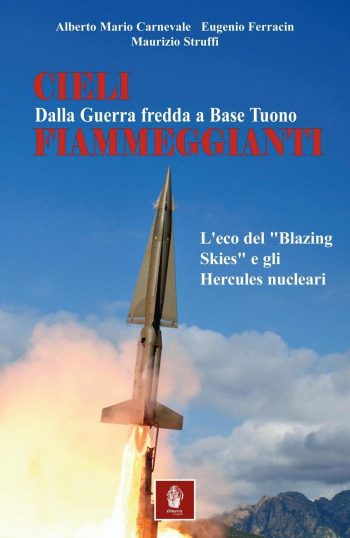 Cieli Fiammeggianti, dalla guerra fredda a Base Tuono. L'eco del 'Blazing Skies' e gli Hercules nucleari