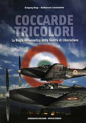 Coccarde tricolori. la Regia Aeronautica nella Guerra di Liberazione