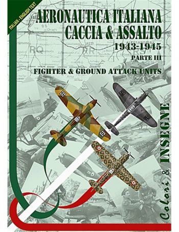 Aeronautica Italiana - Regia Aeronautica Caccia e Assalto 1943-1945 (Parte III)