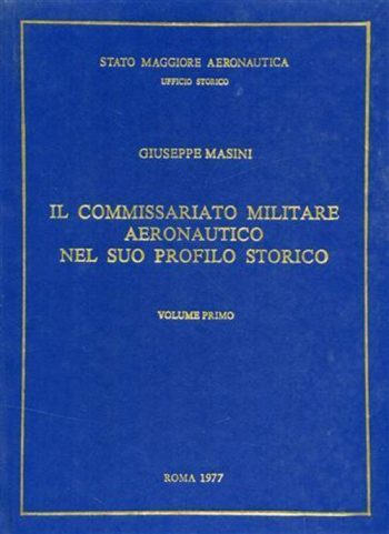 Il commissariato militare aeronautico nel suo profilo storico, Vol. 1