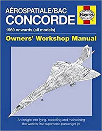 Aérospatiale/Bac Concorde - 1969 onwards (all models) - Owners' Workshop Manual