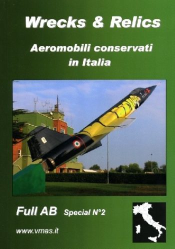 Wrecks & Relics. Aeromobili conservati in Italia (Full AB Special N. 2)