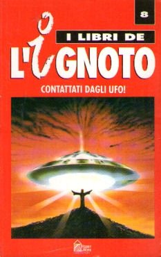I libri dell'ignoto n. 8 - Contattati dagli UFO