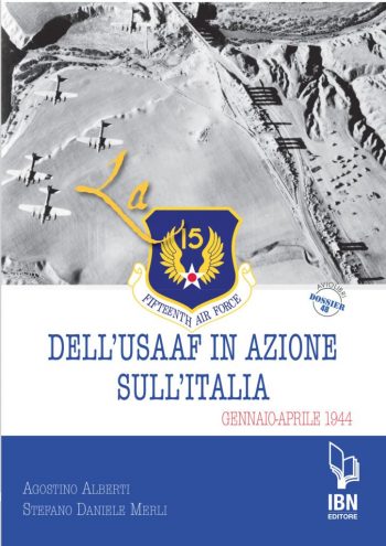 Aviolibri Dossier n. 48 - La Fifteenth Air Force  dell’USAAF in azione sull’Italia gennaio-aprile 1944