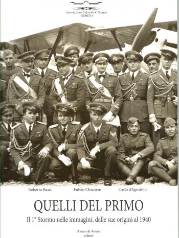 Quelli del primo. Il 1° Stormo nelle immagini, dalle sue origini al 1940