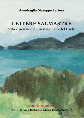 Lettere salmastre Vite e pensieri di un Marinaio del cielo