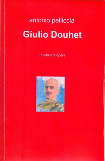 Giulio Douhet la vita e le opere