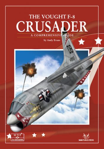 MDF Modellers Datafile n. 32 - The Vought F-8 Crusader. A comprehensive guide