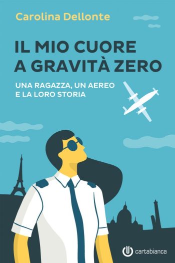 Il mio cuore a gravità zero Una ragazza, un aereo e la loro storia