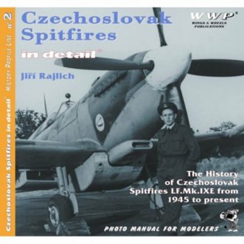 History Profile Line - Czechoslovak Spitfires in Detail - the History of Czechoslovak Spitfire LF.Mk.IXE from 1945 to Present