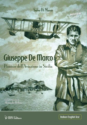 Aviolibri Dossier n. 44 - Giuseppe De Marco Pioniere dell'Aviazione in Sicilia