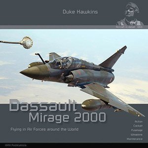 Aircraft in detail 003 - Dassualt Mirage 2000, Flying In Air Forces Around The World